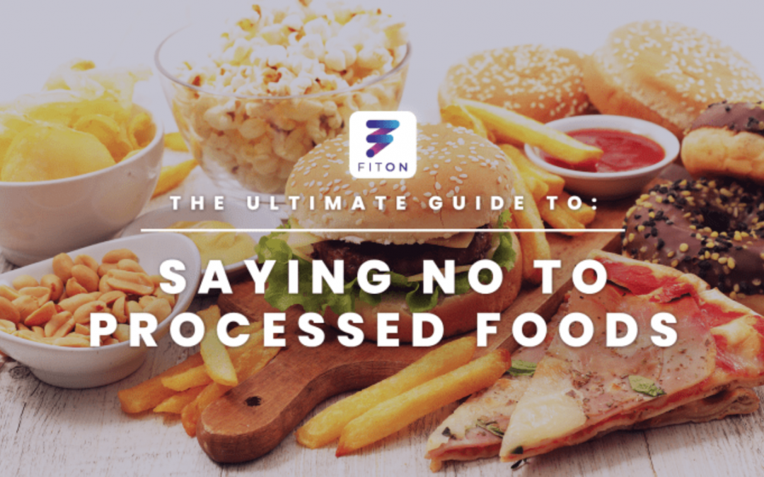 Guide To Saying No to Processed Foods